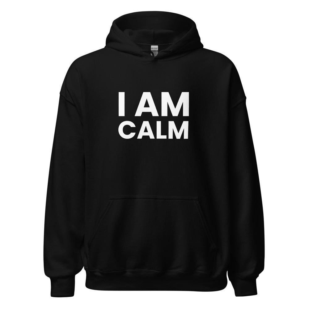 I Am Calm Unisex Hoodie