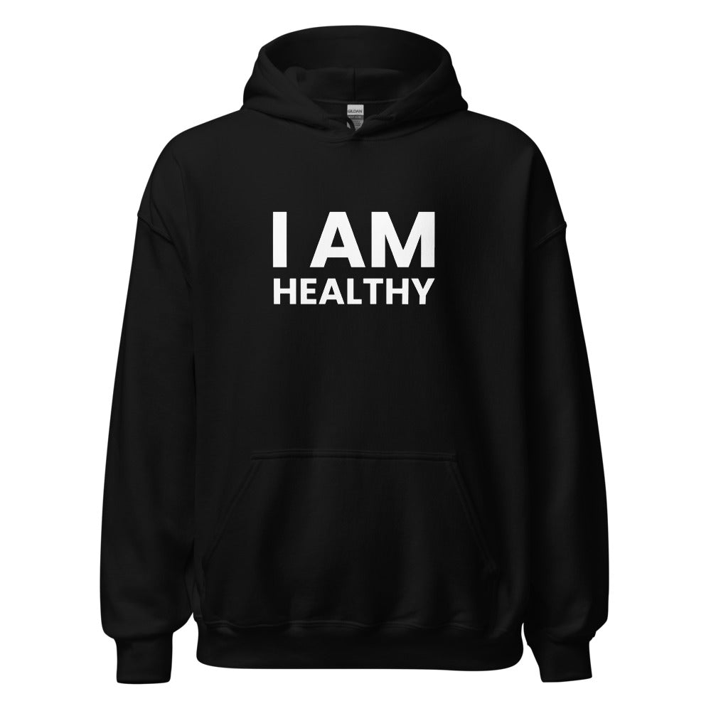 I Am Healthy Unisex Hoodie