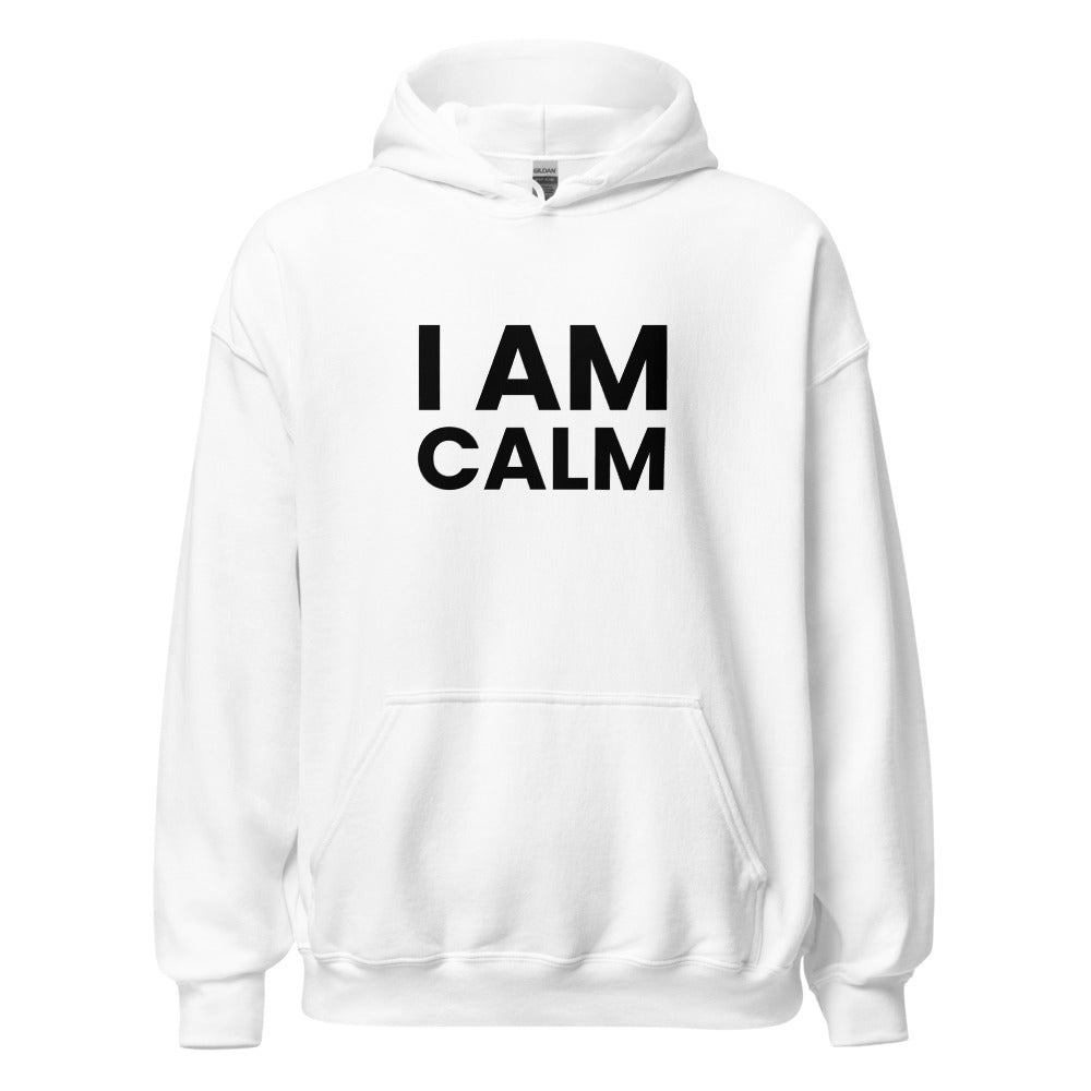 I Am Calm Unisex Hoodie