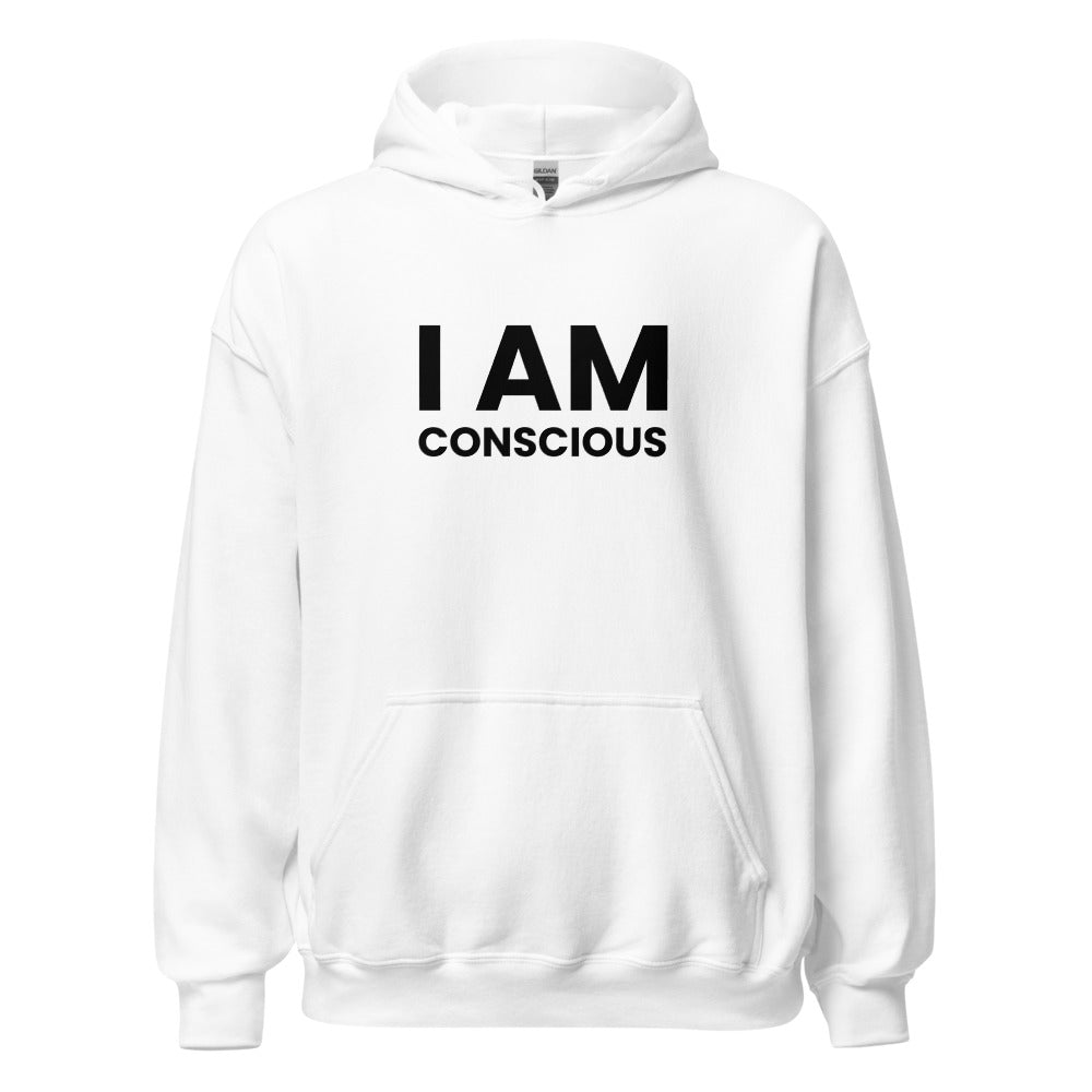 I Am Conscious Unisex Hoodie