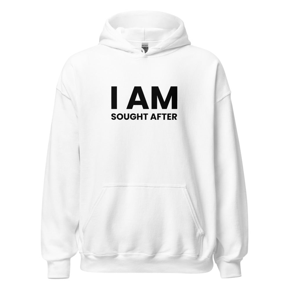 I Am Sought After Unisex Hoodie