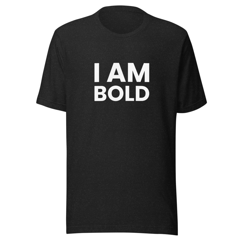 I Am Bold Unisex T-Shirt