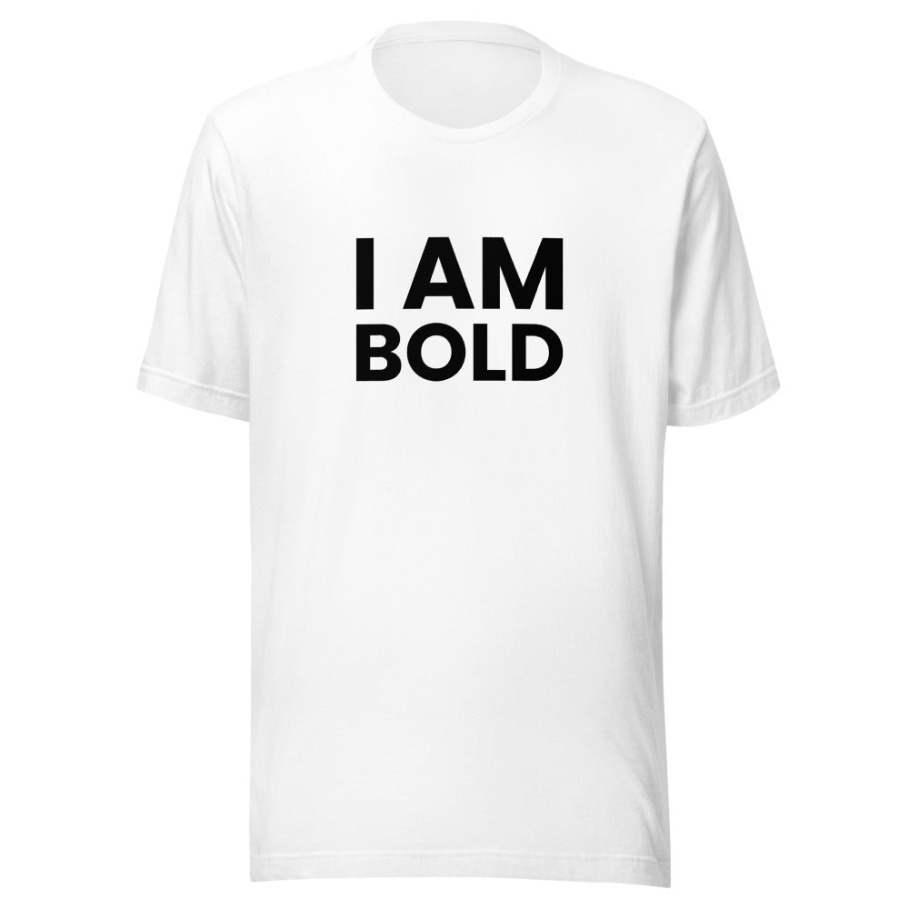 I Am Bold Unisex T-Shirt