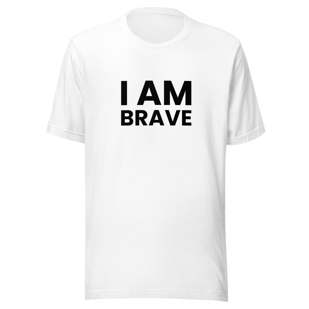 I Am Brave Unisex T-Shirt