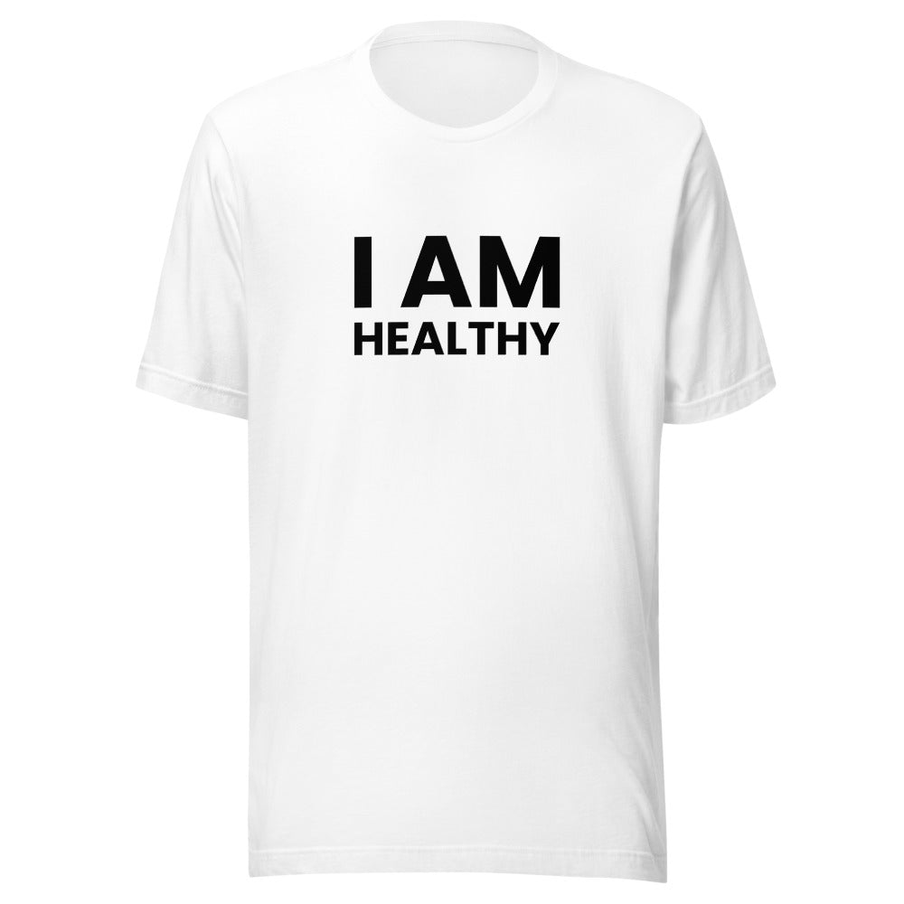 I Am Healthy Unisex T-Shirt